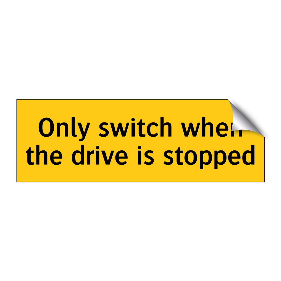 Only switch when the drive is stopped