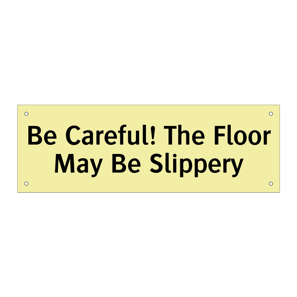 Be Careful! The Floor May Be Slippery