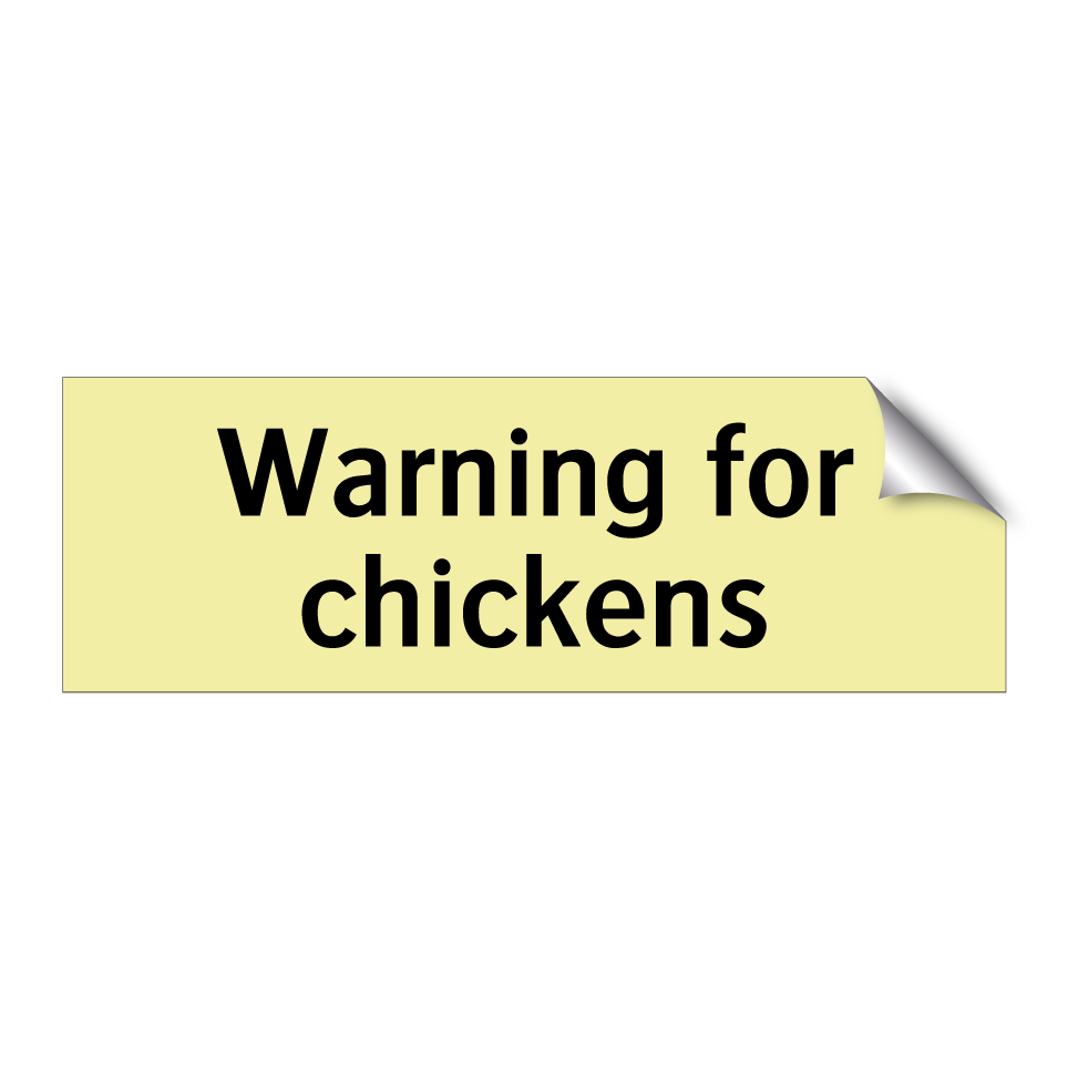 Warning for chickens