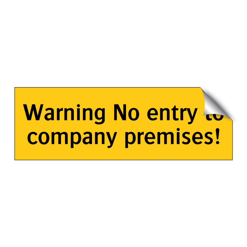 Warning No entry to company premises!