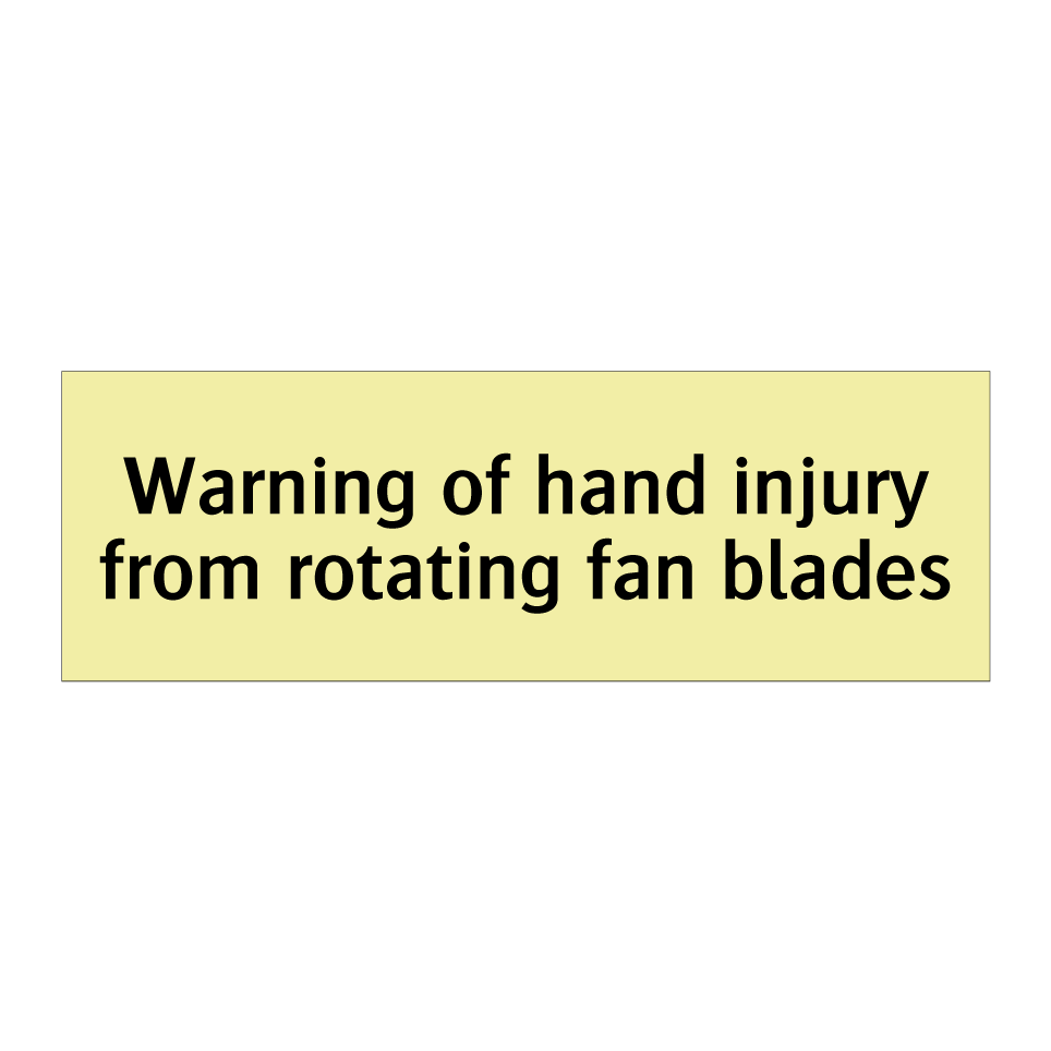 Warning of hand injury from rotating fan blades