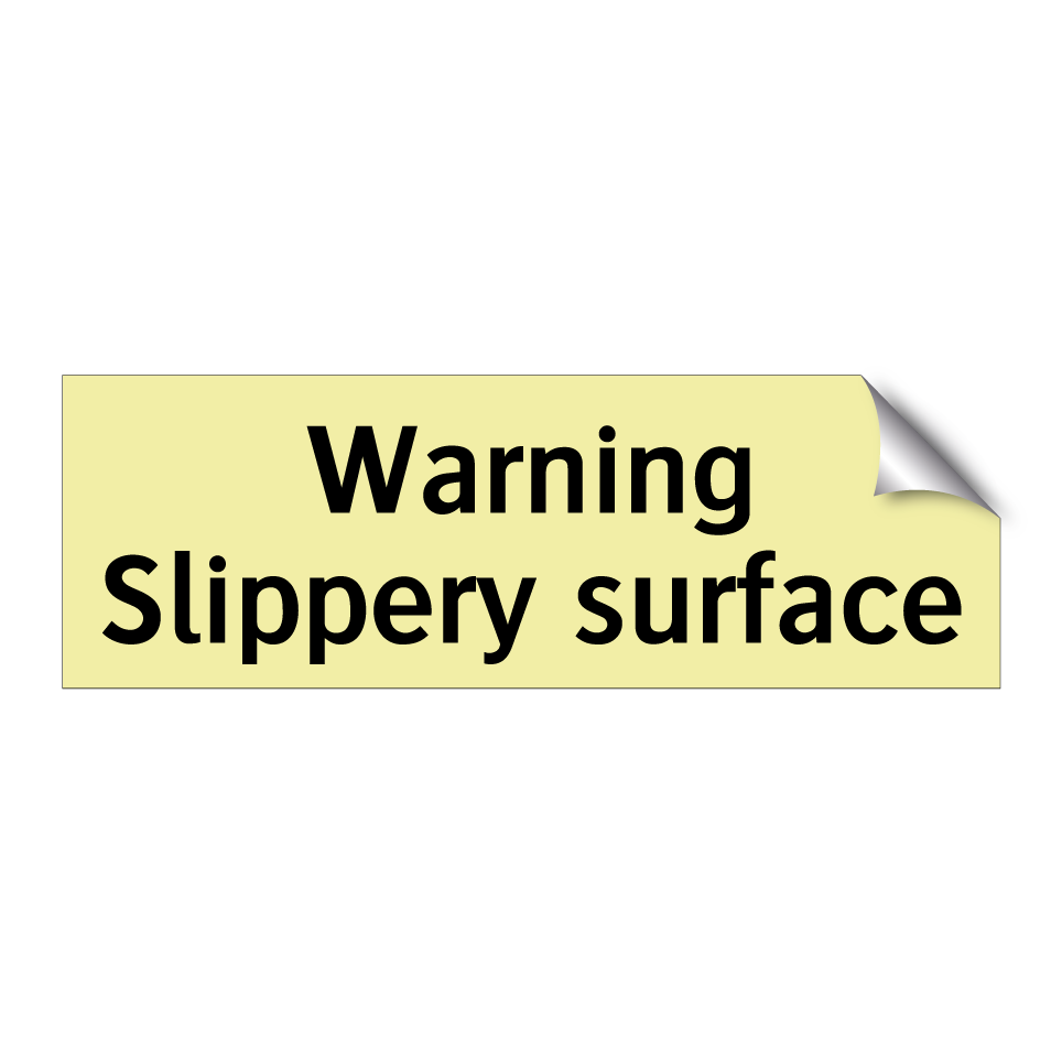Warning Slippery surface