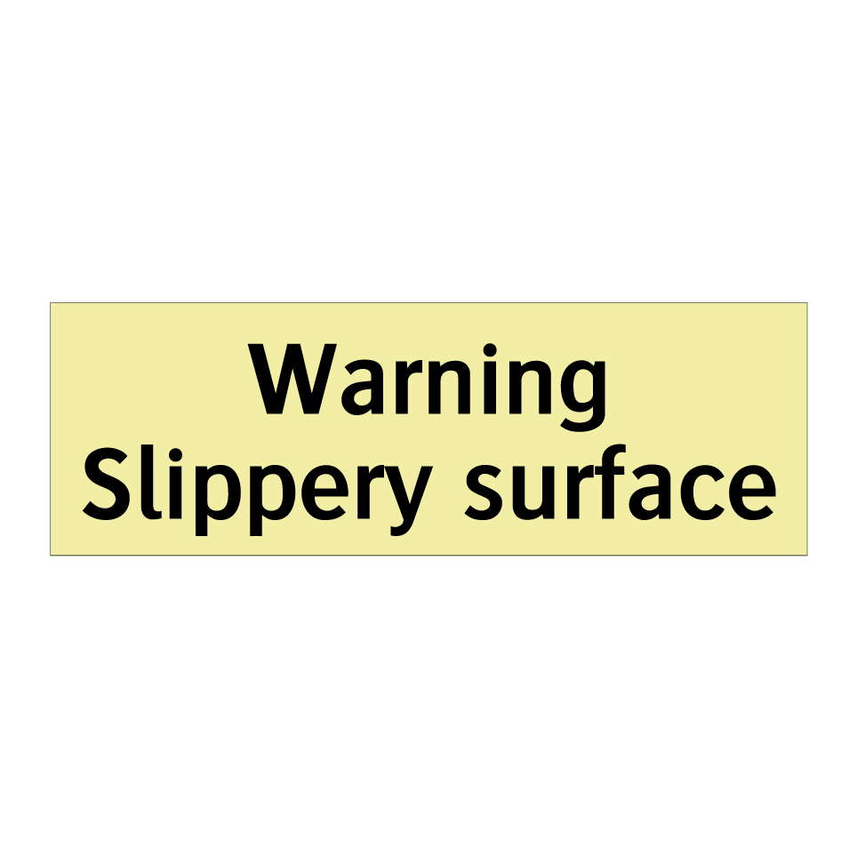 Warning Slippery surface