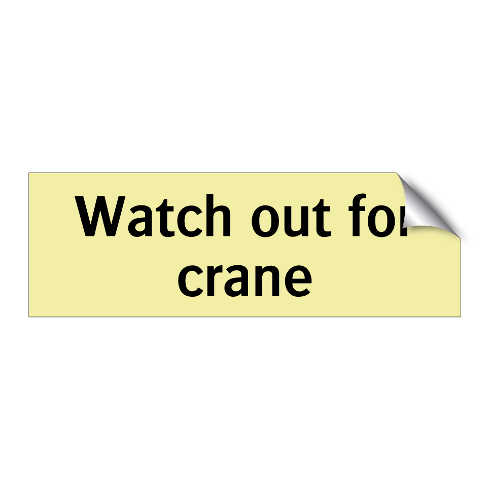 Watch out for crane