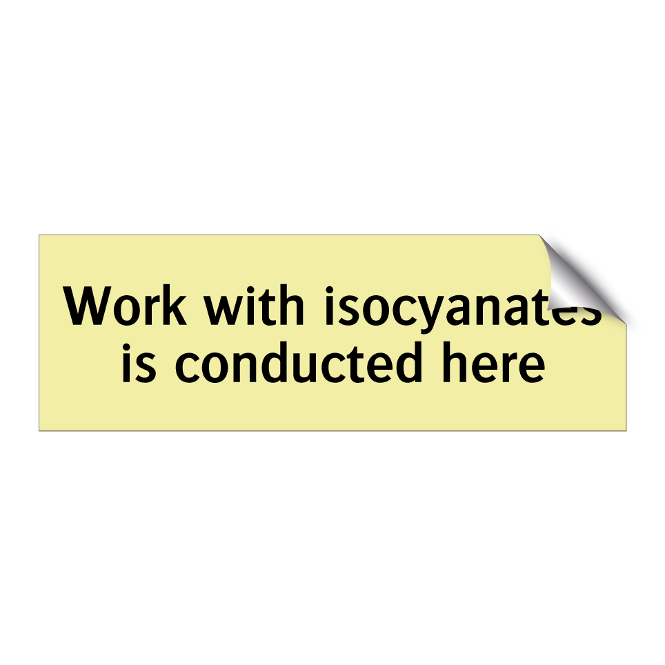 Work with isocyanates is conducted here