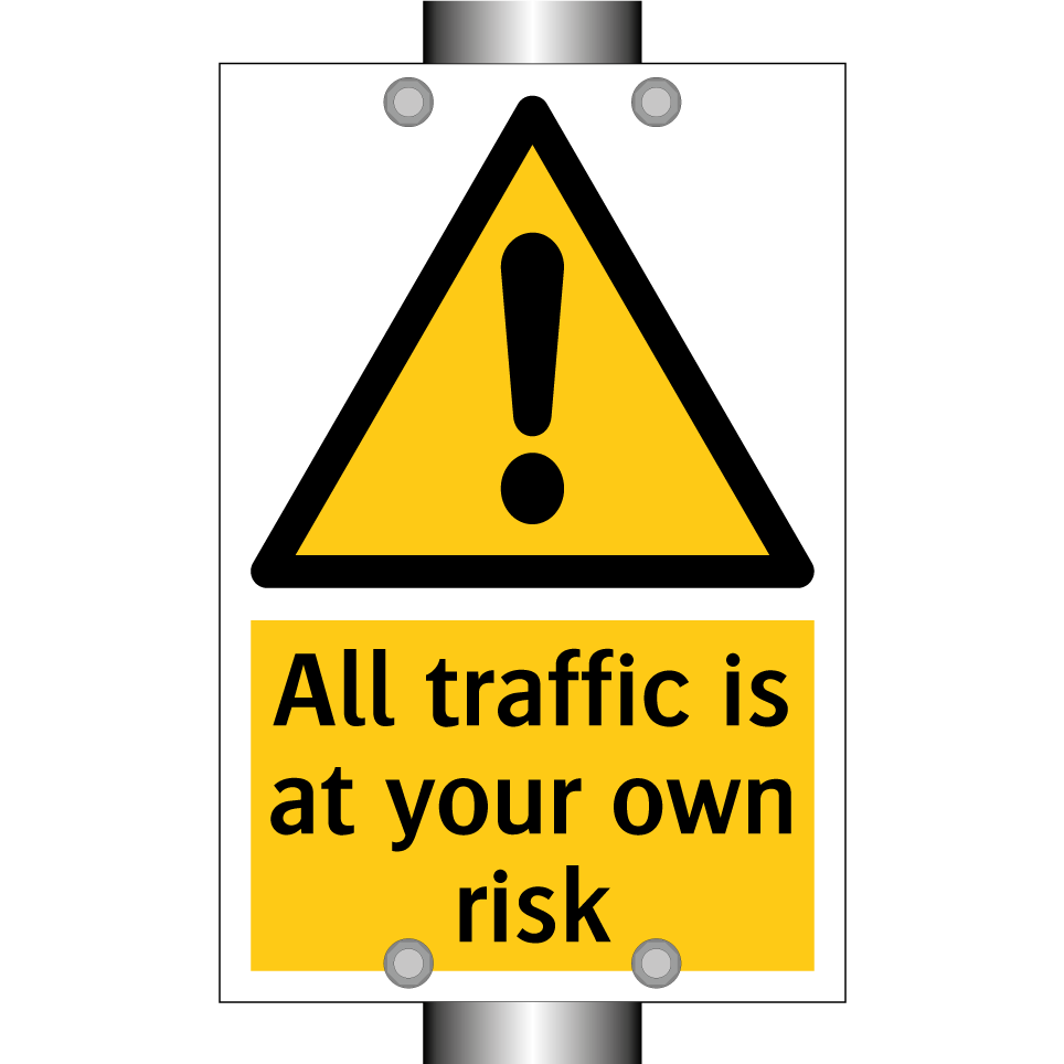 All traffic is at your own risk