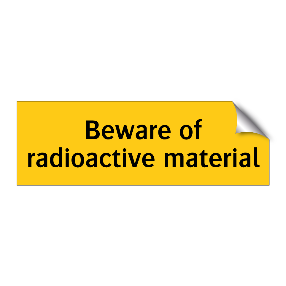 Beware of radioactive material