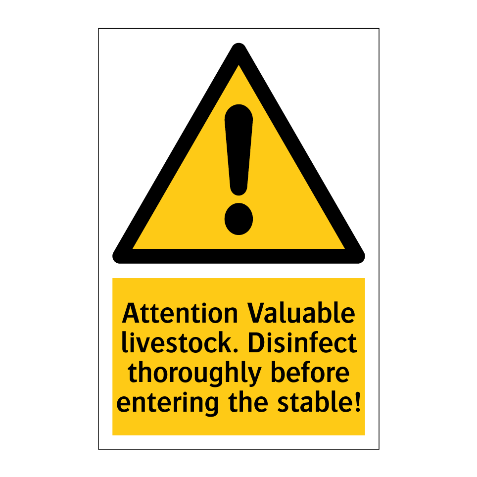 Attention Valuable livestock. Disinfect thoroughly before entering the stable!