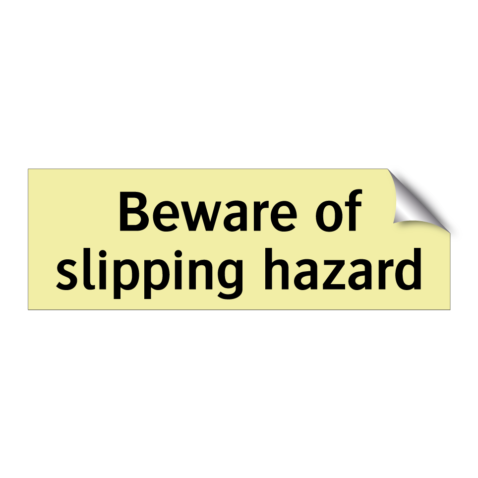 Beware of slipping hazard