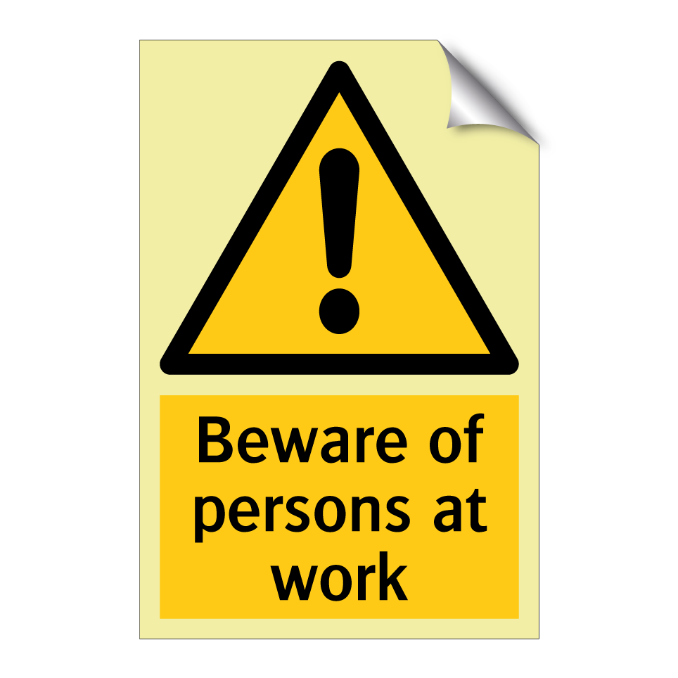 Beware of persons at work