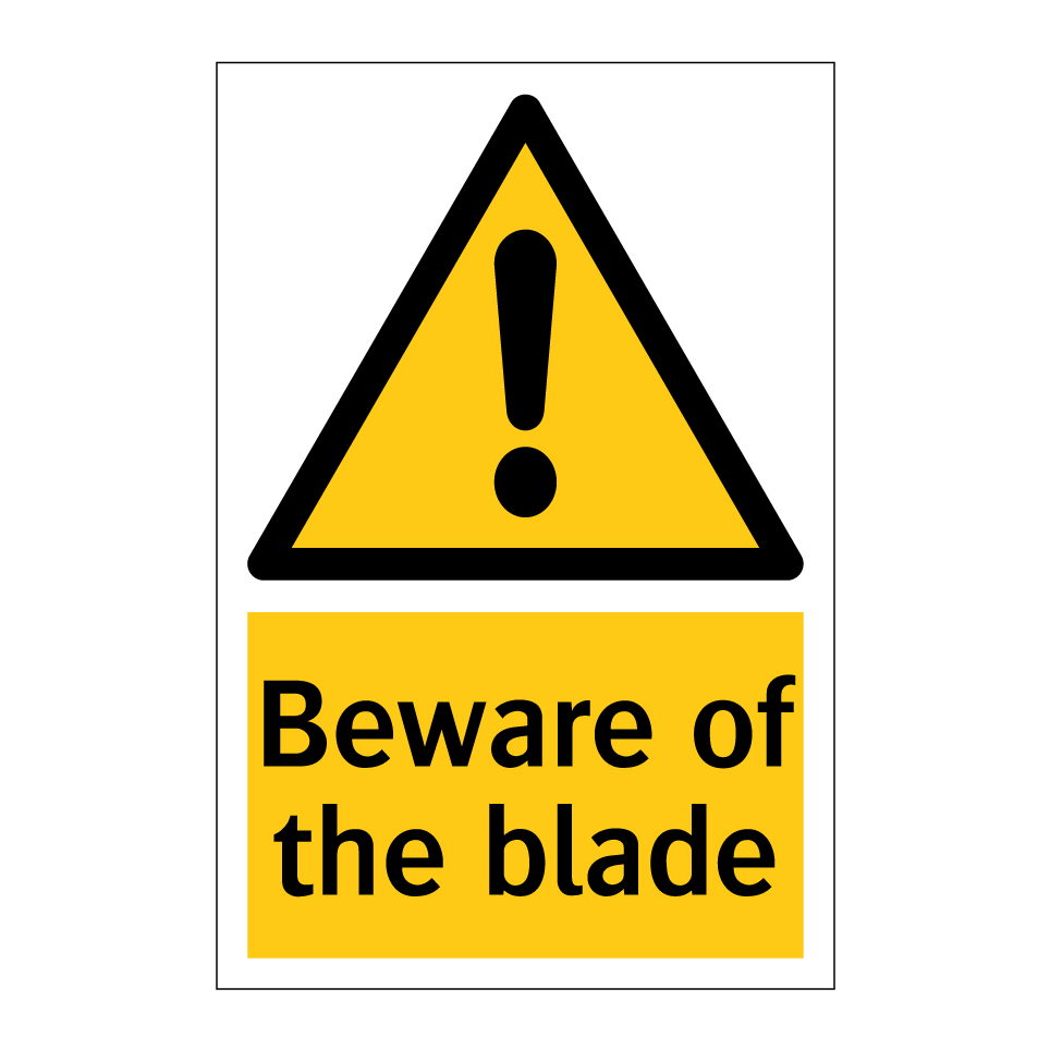 Beware of the blade