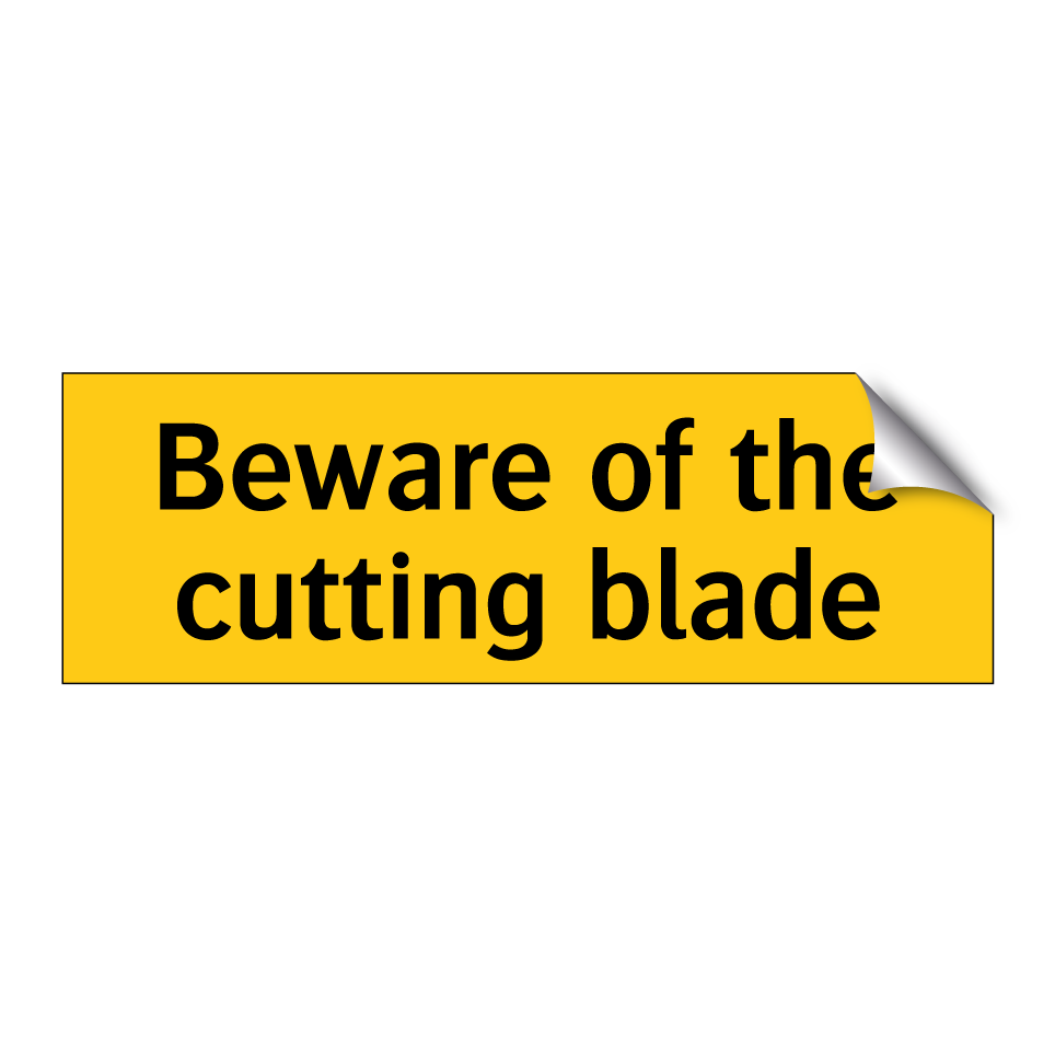 Beware of the cutting blade