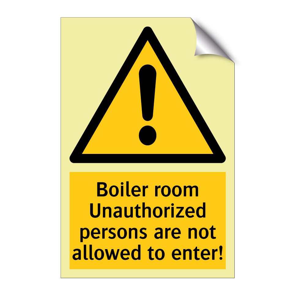 Boiler room Unauthorized persons are not allowed to enter!