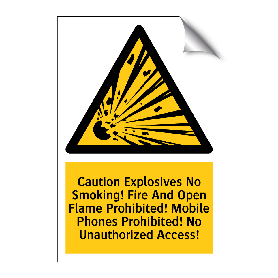 Caution Explosives No Smoking! Fire And Open Flame Prohibited! Mobile Phones Prohibited! No Unauthorized Access!