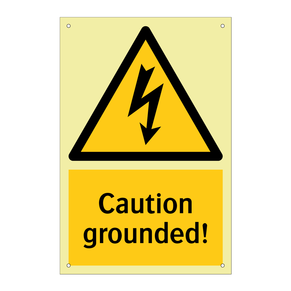 Caution grounded!