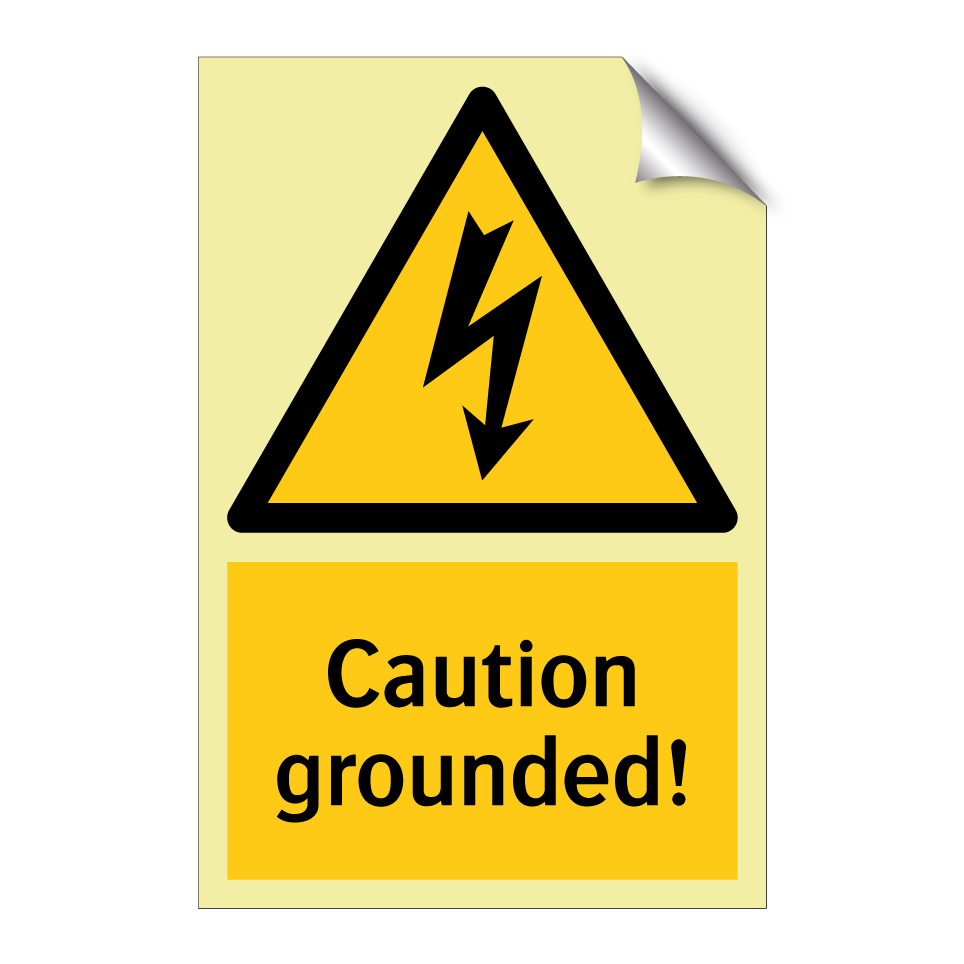 Caution grounded!