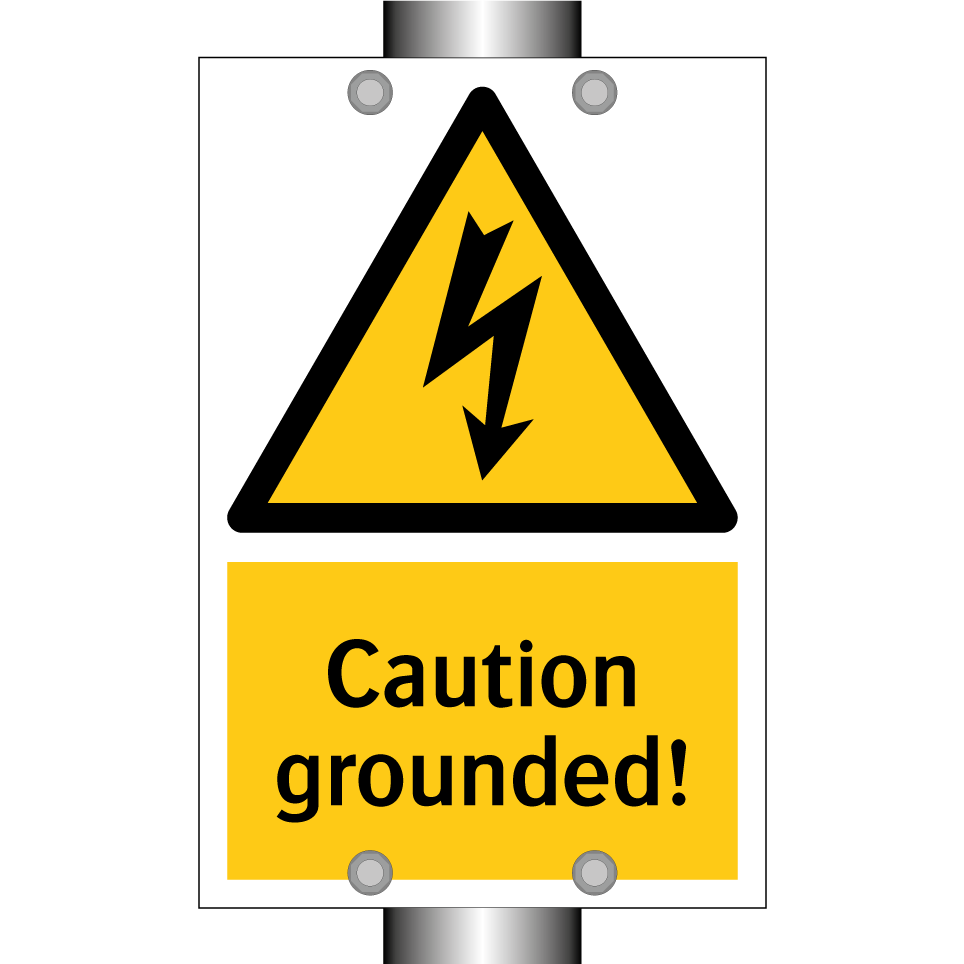 Caution grounded!