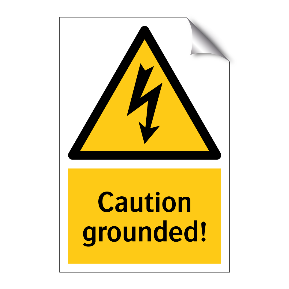 Caution grounded!