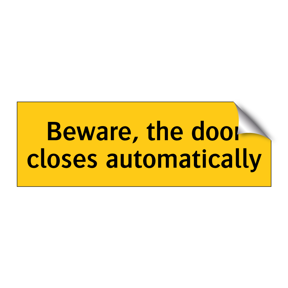 Beware, the door closes automatically