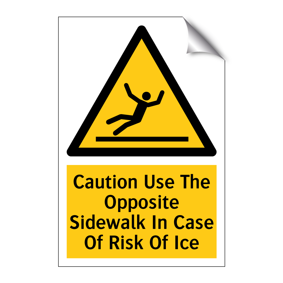 Caution Use The Opposite Sidewalk In Case Of Risk Of Ice