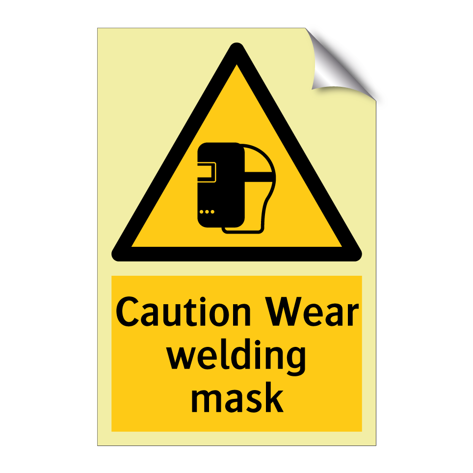 Caution Wear welding mask