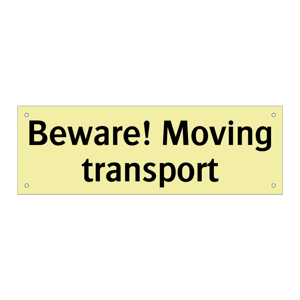 Beware! Moving transport