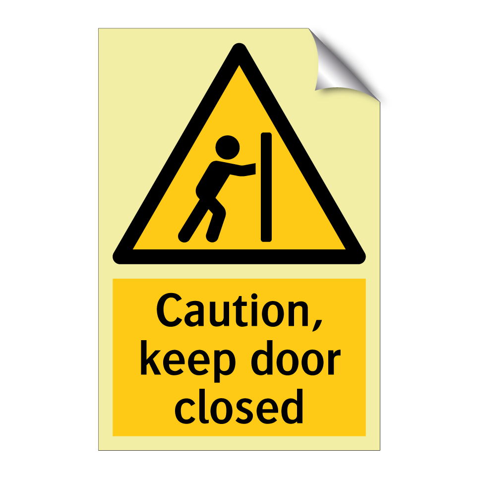 Caution, keep door closed