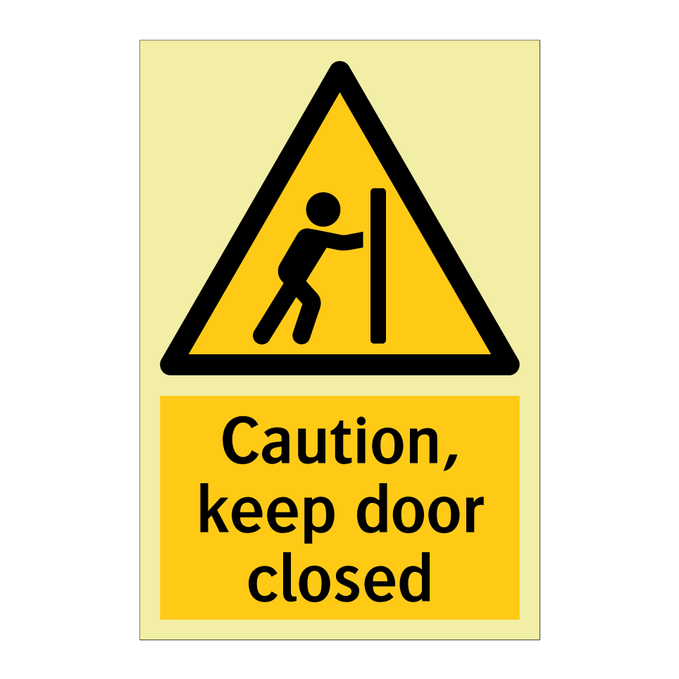Caution, keep door closed