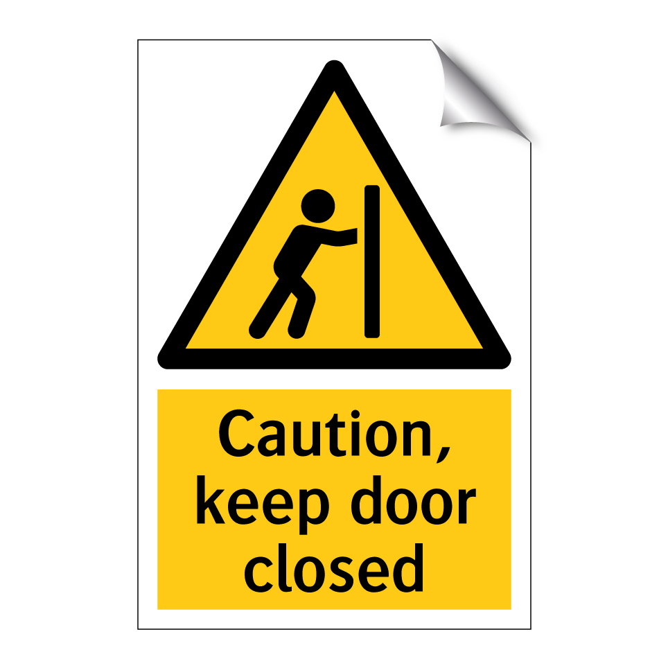 Caution, keep door closed