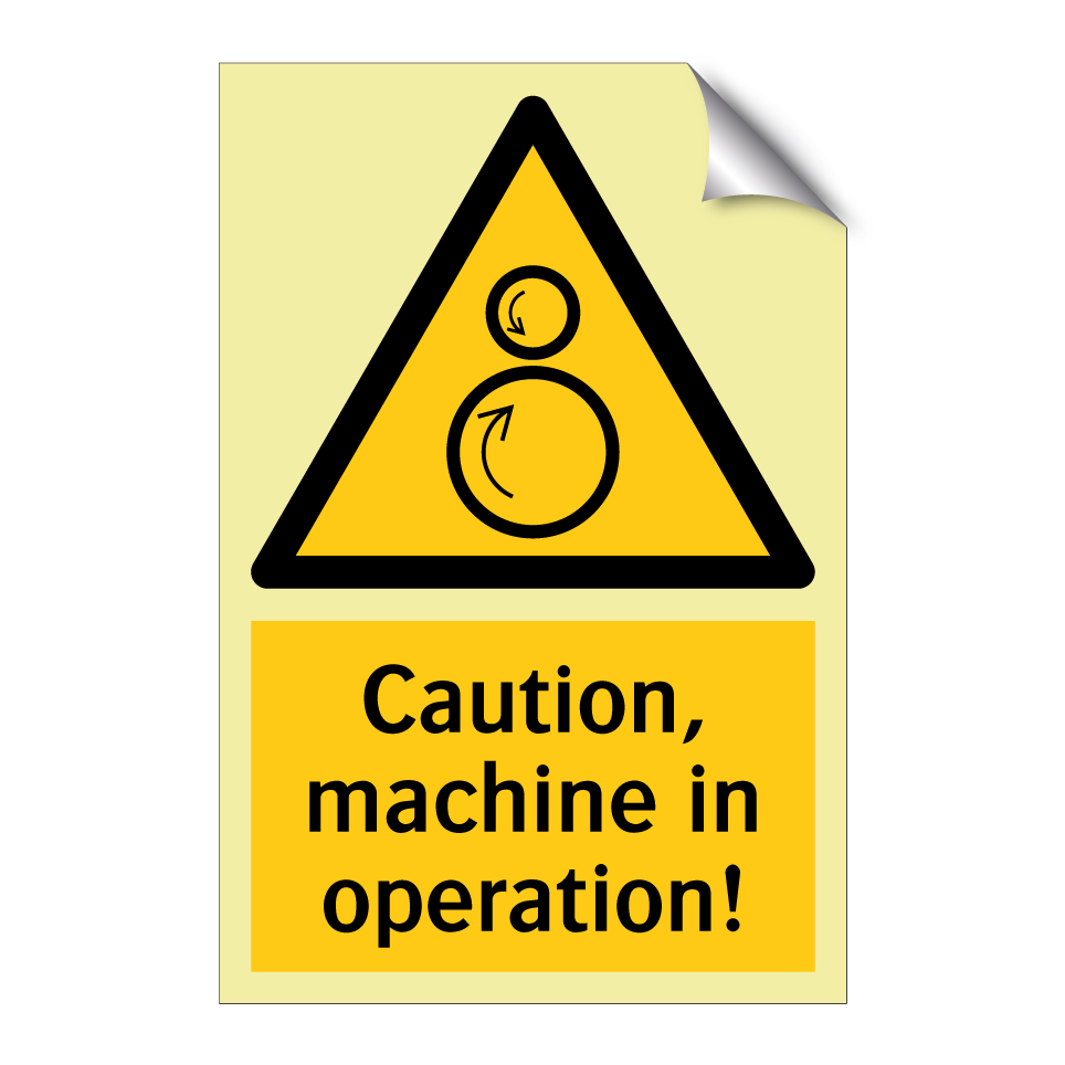 Caution, machine in operation!