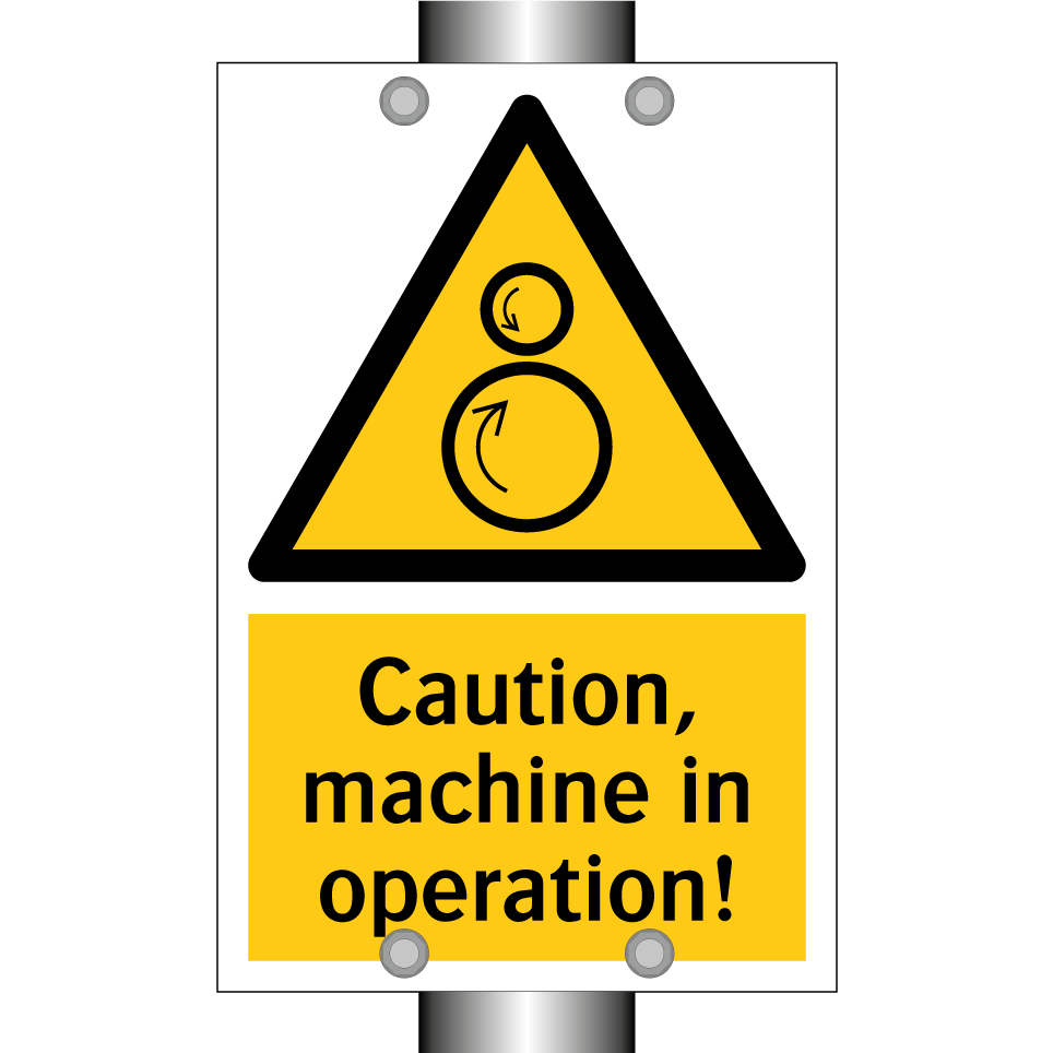 Caution, machine in operation!