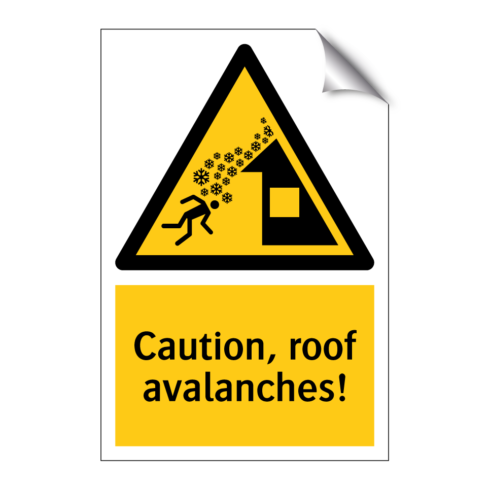Caution, roof avalanches!