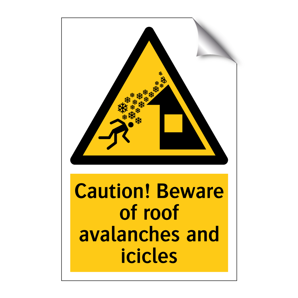 Caution! Beware of roof avalanches and icicles