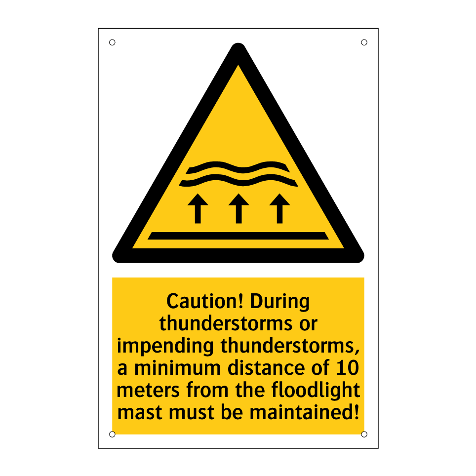 Caution! During thunderstorms or impending thunderstorms, a minimum distance of 10 meters from the floodlight mast must be maintained!