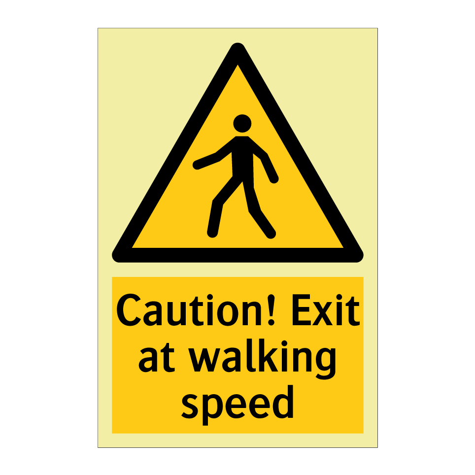 Caution! Exit at walking speed