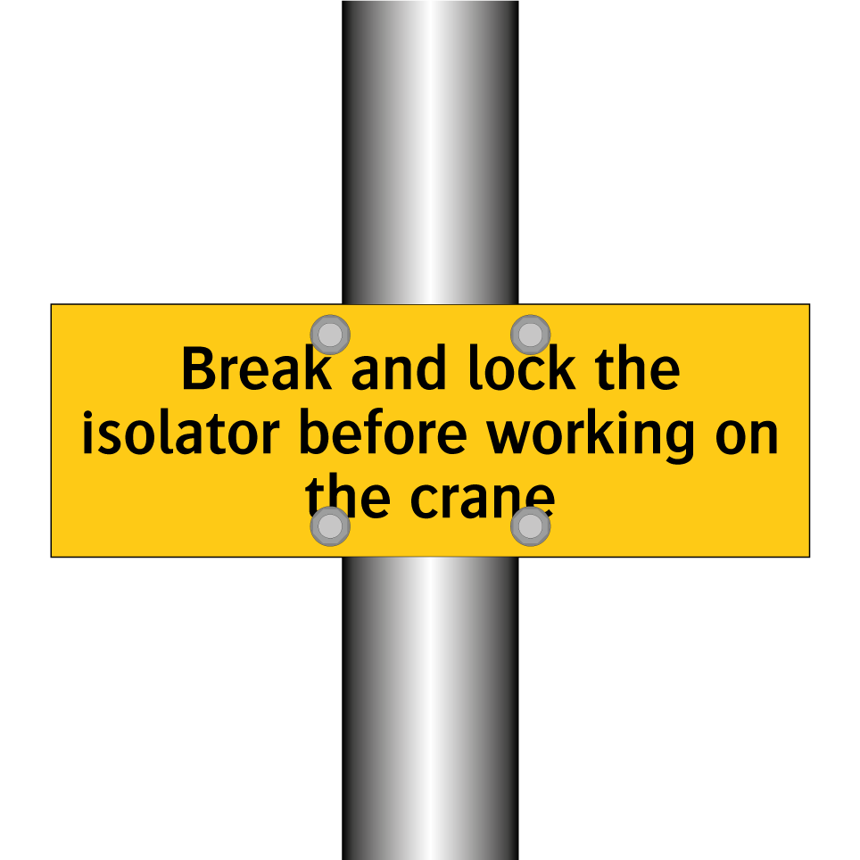 Break and lock the isolator before working on the crane