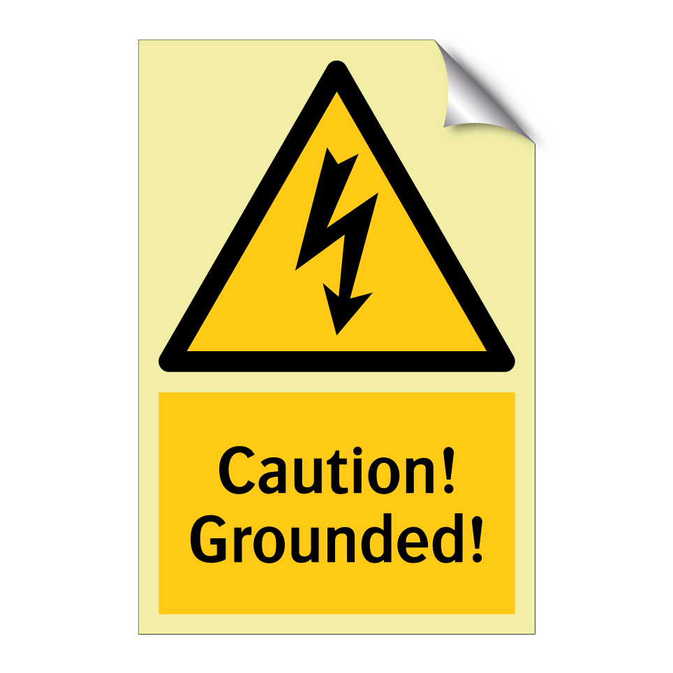 Caution! Grounded!