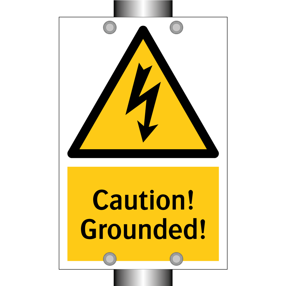 Caution! Grounded!