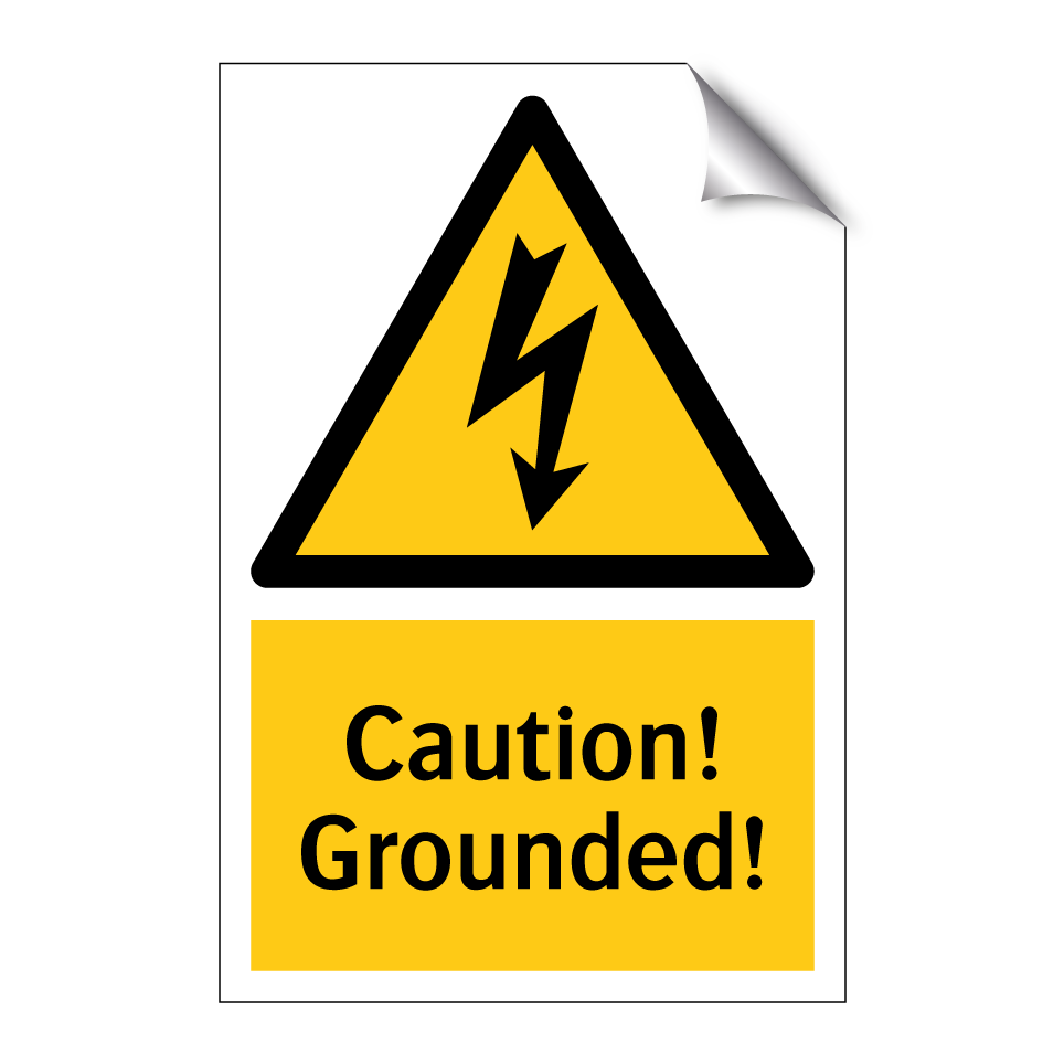 Caution! Grounded!