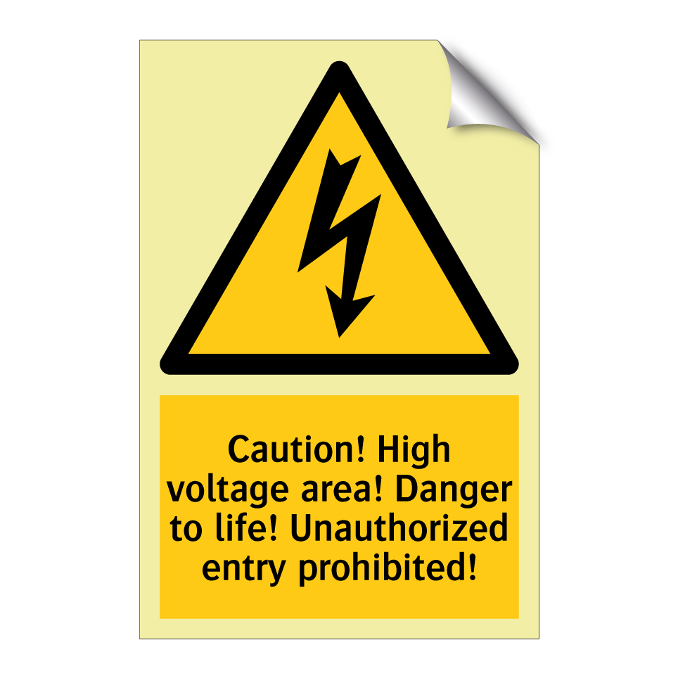 Caution! High voltage area! Danger to life! Unauthorized entry prohibited!