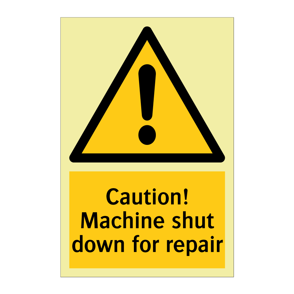 Caution! Machine shut down for repair