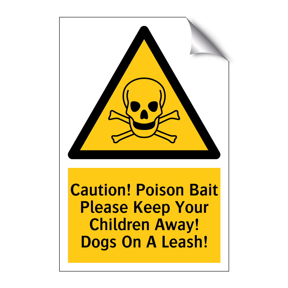 Caution! Poison Bait Please Keep Your Children Away! Dogs On A Leash!