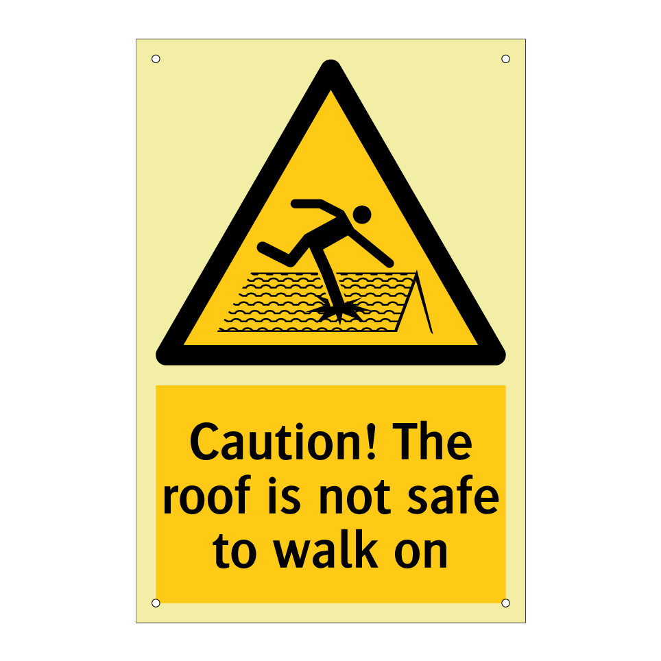 Caution! The roof is not safe to walk on