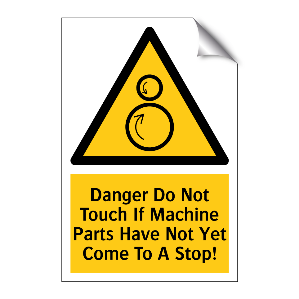 Danger Do Not Touch If Machine Parts Have Not Yet Come To A Stop!
