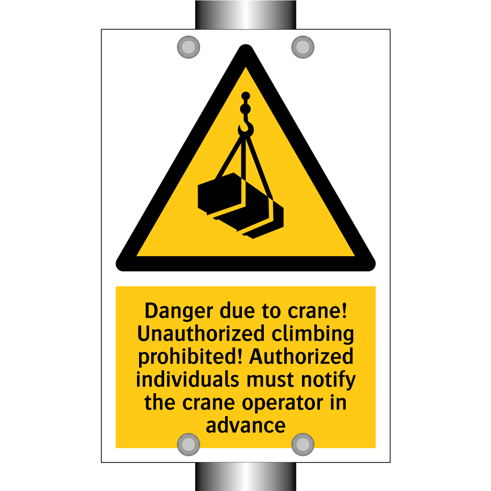 Danger due to crane! Unauthorized climbing prohibited! Authorized individuals must notify the crane operator in advance