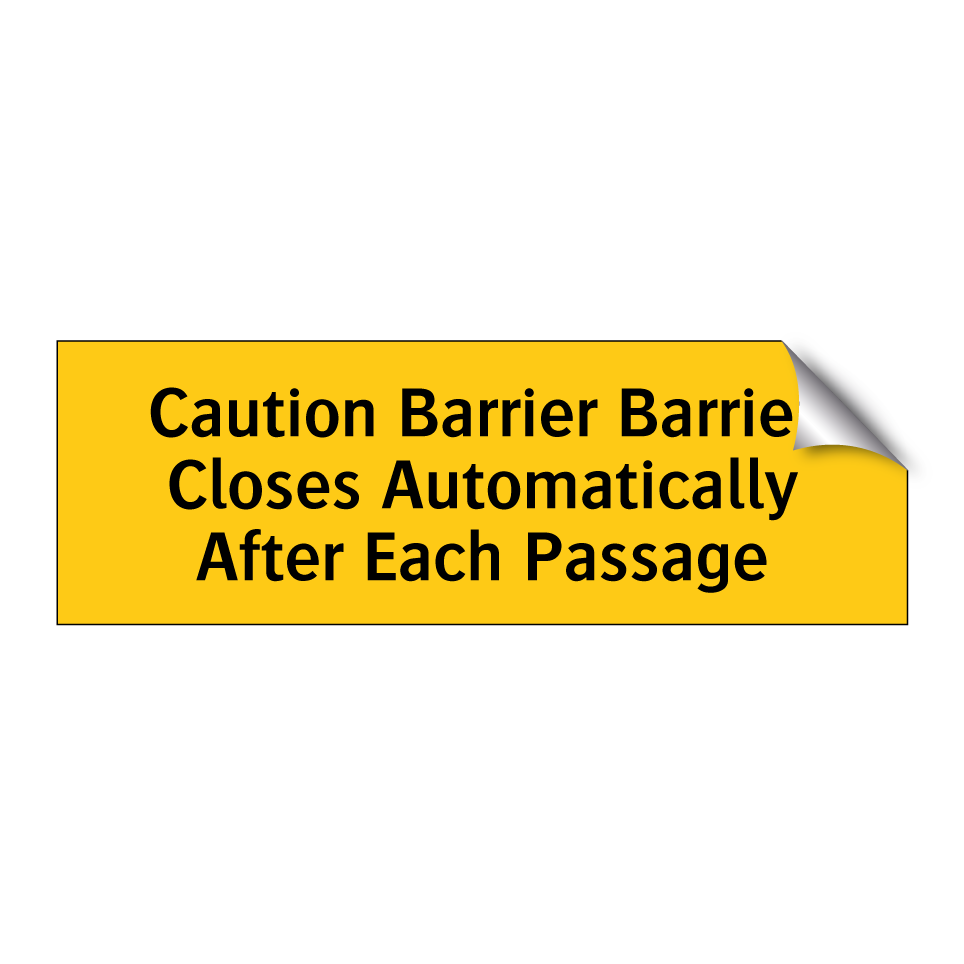 Caution Barrier Barrier Closes Automatically After Each Passage
