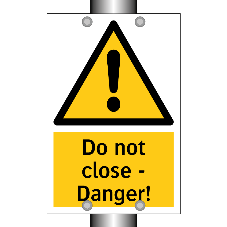 Do not close - Danger!