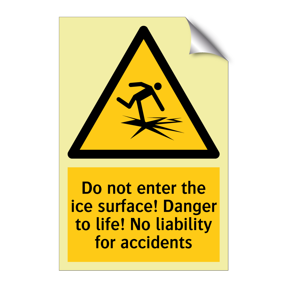 Do not enter the ice surface! Danger to life! No liability for accidents