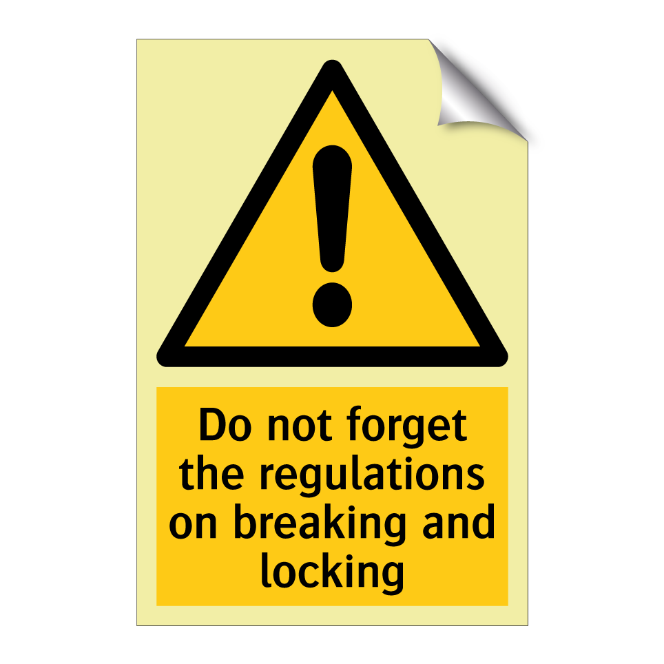 Do not forget the regulations on breaking and locking