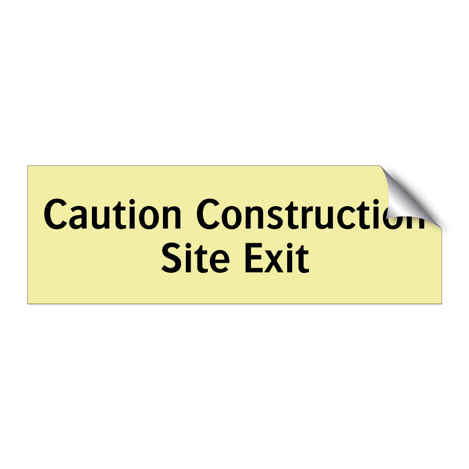 Caution Construction Site Exit